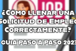 ¿Cómo llenar una Solicitud de Empleo Correctamente en 2023? | Paso a Paso